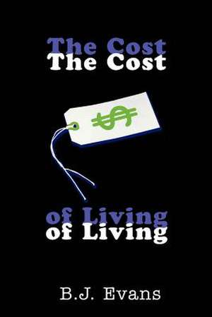 The Cost of Living de B. J. Evans