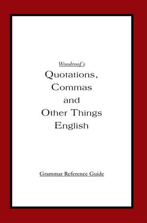 Woodroof's Quotations, Commas and Other Things English de David K. Woodroof