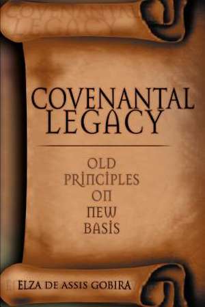 Covenantal Legacy de Elza De Assis Gobira