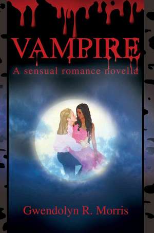 Vampire de Gwendolyn R. Morris