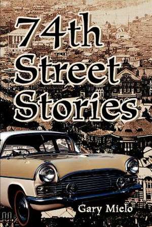 74th Street Stories de Gary Mielo