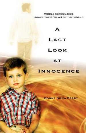 A Last Look at Innocence de Donna Silva Perry