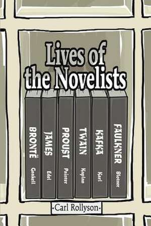 Lives of the Novelists de Carl Rollyson