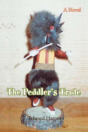 The Peddler's Trade de Edward Harper