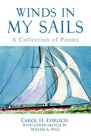 Winds in My Sails de Carol H. Ehrlich