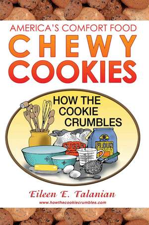 Chewy Cookies de Eileen E. Talanian