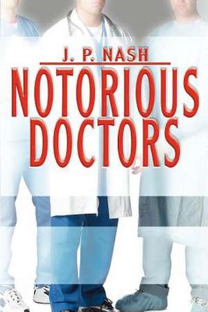 Notorious Doctors de J. P. Nash