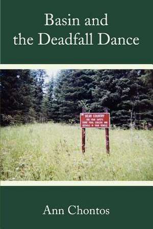 Basin and the Deadfall Dance de Ann Chontos