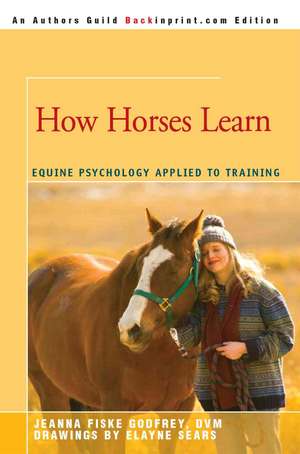 How Horses Learn de Jeanna C. Fiske