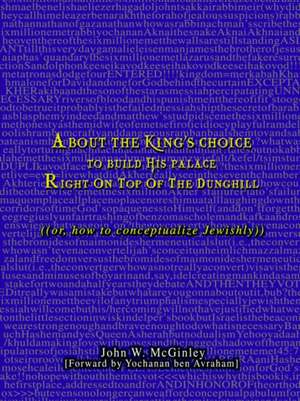 About the King's Choice to Build His Palace Right on Top of the Dunghill de John W. McGinley