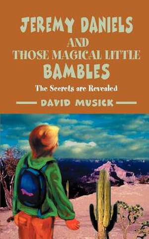 Jeremy Daniels and Those Magical Little Bambles de David Musick