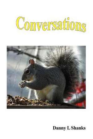 Conversations de Danny L. Shanks