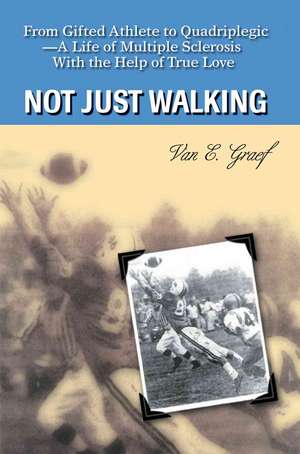 Not Just Walking de Van E. Graef