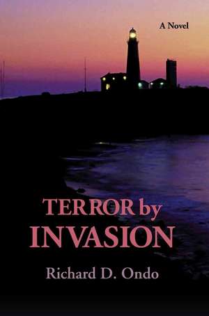 Terror by Invasion de Richard D. Ondo