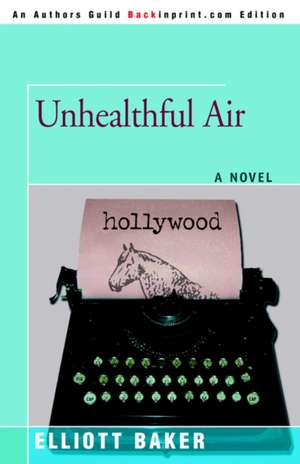 Unhealthful Air de Elliott Baker