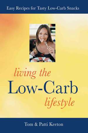 Living the Low-Carb Lifestyle de Tom Keeton