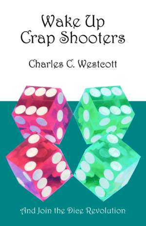 Wake Up Crap Shooters de Charles C. Westcott