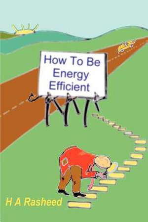 How to Be Energy Efficient de H. A. Rasheed