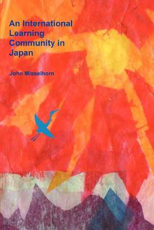 An International Learning Community in Japan de John Misselhorn