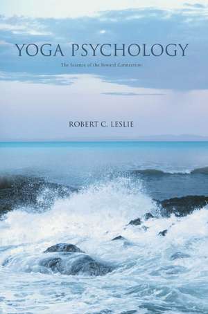 Yoga Psychology de Robert C. Leslie