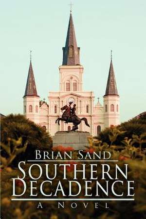 Southern Decadence de Brian Sand