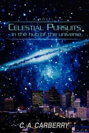 Celestial Pursuits de C. A. Carberry