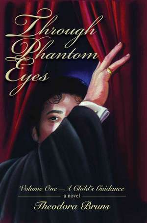 Through Phantom Eyes de Theodora Bruns