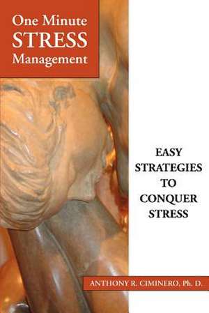 One Minute Stress Management de Anthony R. Ciminero