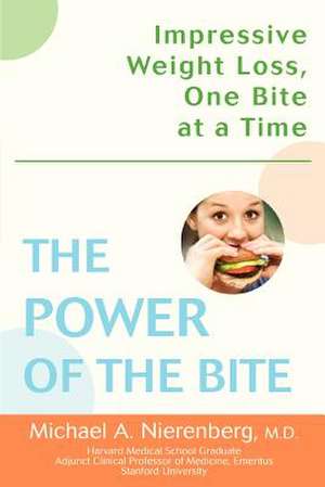 The Power of the Bite de Michael A. Nierenberg