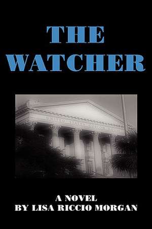 The Watcher de Lisa Riccio Morgan