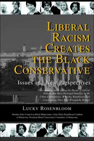 Liberal Racism Creates the Black Conservative de Lucky Rosenbloom