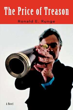 The Price of Treason de Ronald E. Runge