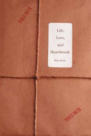 Life, Love, and Heartbreak de Billy Bryan