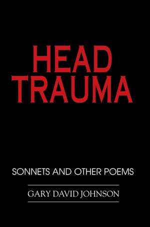 Head Trauma de Gary David Johnson