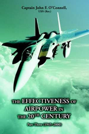 The Effectiveness of Airpower in the 20th Century de John F. O'Connell