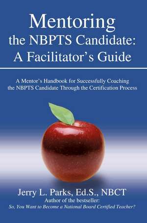 Mentoring the Nbpts Candidate de Jerry L. Parks Eds Nbct