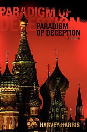 Paradigm of Deception de Harvey Harris