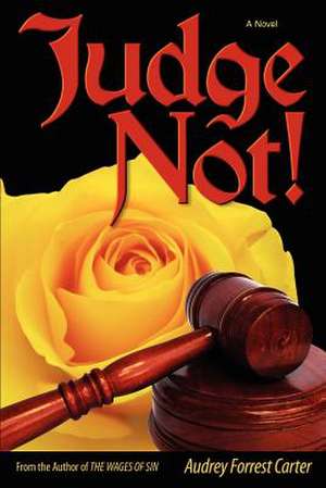 Judge Not! de Audrey Forrest Carter