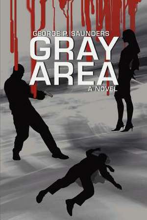 Gray Area de George P. Saunders