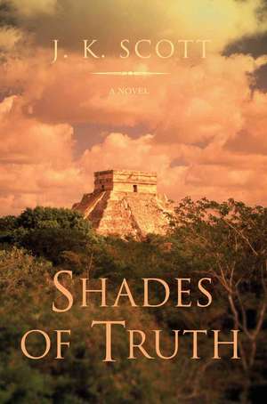 Shades of Truth de J. K. Scott