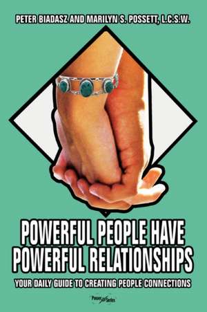 Powerful People Have Powerful Relationships de Peter Biadasz