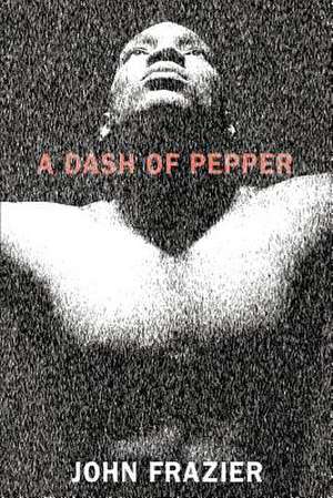 A Dash of Pepper de John Frazier