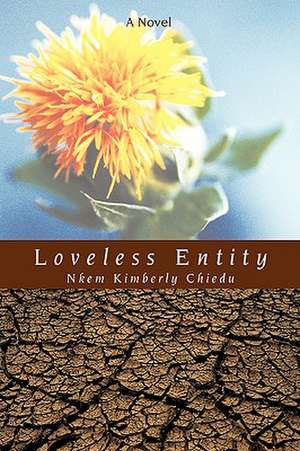 Loveless Entity de Nkem Kimberly Chiedu