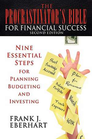 The Procrastinator's Bible for Financial Success de Frank J. Eberhart