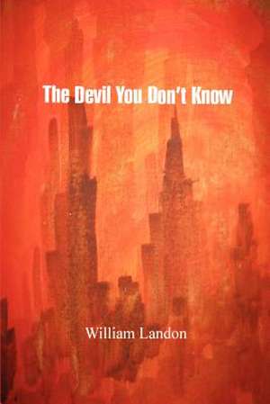 The Devil You Don't Know de William Landon