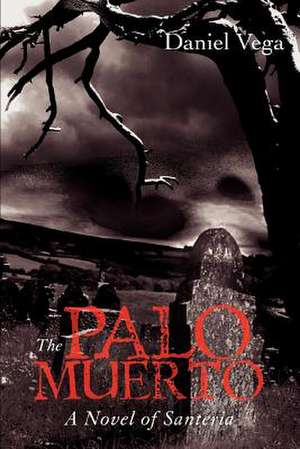 The Palo Muerto de Daniel Vega