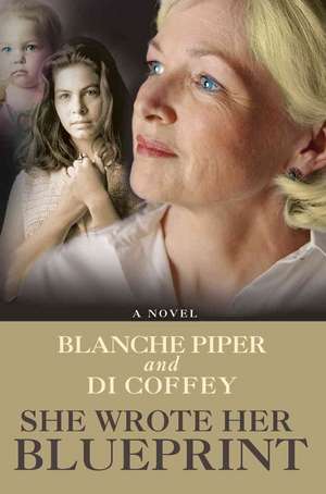 She Wrote Her Blueprint de Blanche Piper