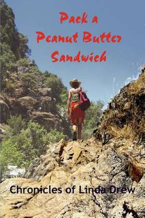 Pack a Peanut Butter Sandwich de Linda Drew