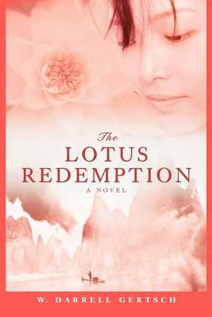 The Lotus Redemption de W. Darrell Gertsch