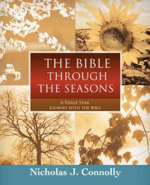 The Bible Through the Seasons de Nicholas J. Connolly